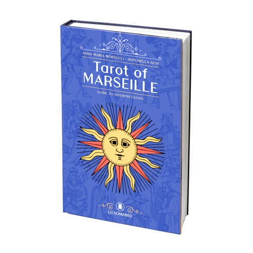Anna Maria Morsucci,Antonella Aloi,Mattio Ottolini Tarot of Marseille: A Guide to Interpretation