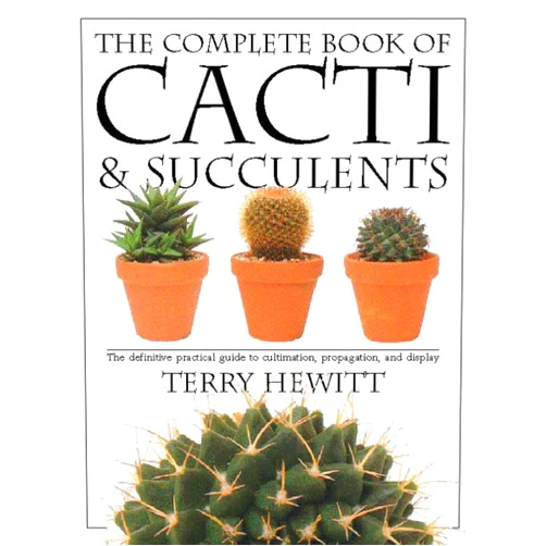 Terry Hewitt The Complete Book of Cacti & Succulents