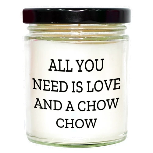 Generic Chow Chow Dog Lover's Delight, 9oz Vanilla Soy Candle Gifts for Men, Women, Friends - All You Need is Love and A Chow Chow - Christmas Unique Gifts from Family