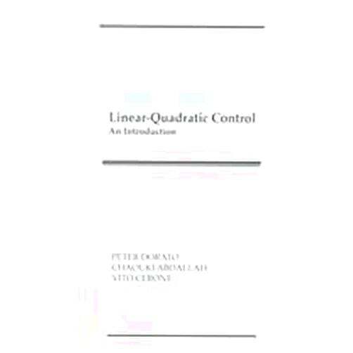 Linear-Quadratic Control: An Introduction by Peter Dorato (1998-12-22)