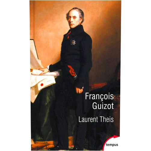 Laurent Theis François Guizot