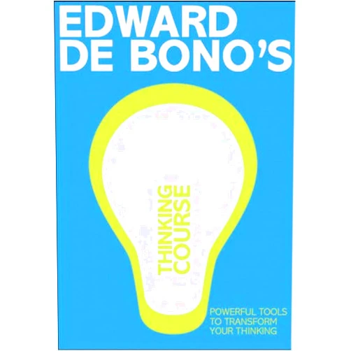 Edward De Bono De Bono's Thinking Course (new edition): Powerful Tools to Transform Your Thinking