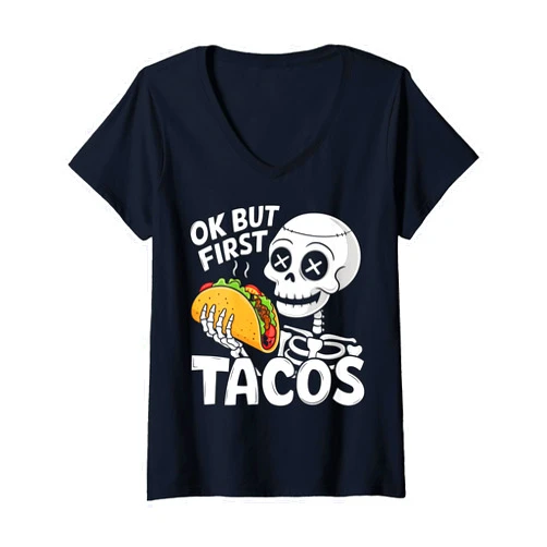 Ok But First Tacos Shirt Mexican Food Lover Gift Womens Skeleton Taco Lover Funny Foodie Halloween Mexican Food V-Neck T-Shirt