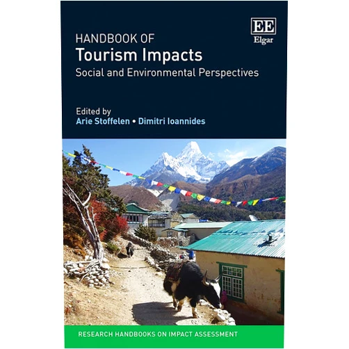 By Arie Stoffelen (Editor), Dimitri Ioannides (Editor) Handbook of Tourism Impacts: Social and Environmental Perspectives (Research Handbooks on Impact Assessment series)