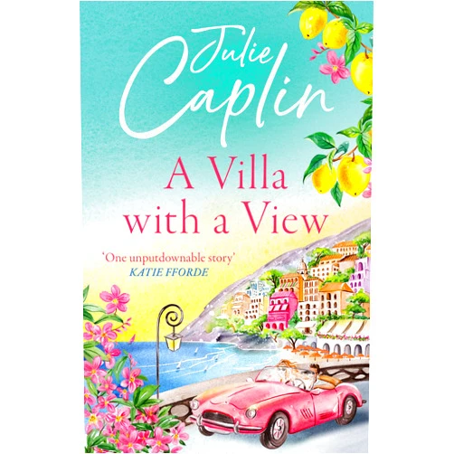 Julie Caplin A Villa with a View: Experience a sizzling summer romance like no other in this 2024 must-read novel! (Romantic Escapes, Book 11)