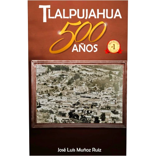 José Luis Muñoz Ruiz Tlalpujahua 500 Años (Spanish Edition)