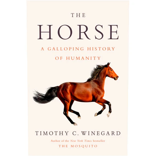 By Timothy C. Winegard (Author) The Horse: A Galloping History of Humanity