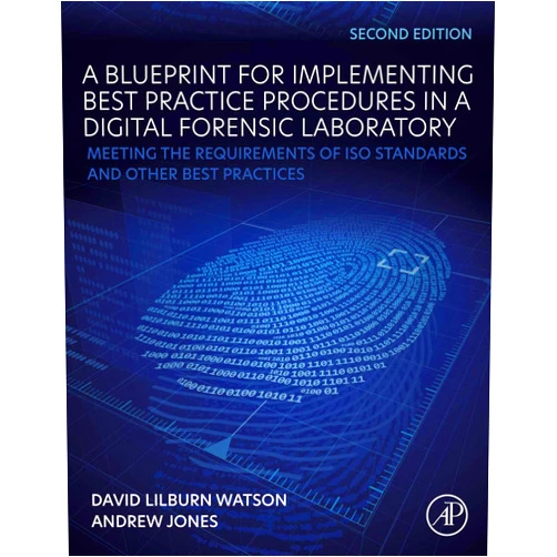 By David Lilburn Watson (Author), Andrew Jones (Author) Format: Kindle Edition A Blueprint for Implementing Best Practice Procedures in a Digital Forensic Laboratory: Meeting the Requirements of ISO Standards and Other Best Practices