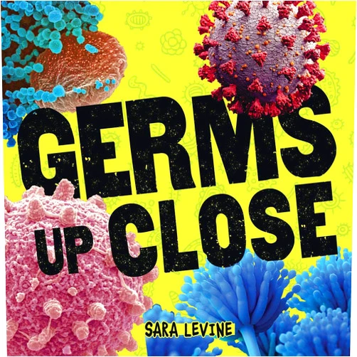 Sara Levine Germs Up Close