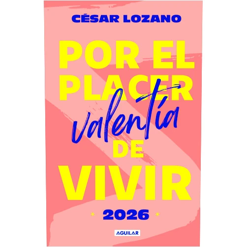 Spanish Edition by Dr. César Lozano (Author) Libro agenda Por el placer de vivir 2026. Valentía / For the Pleasure of Living 2026. Courage (Spanish Edition)