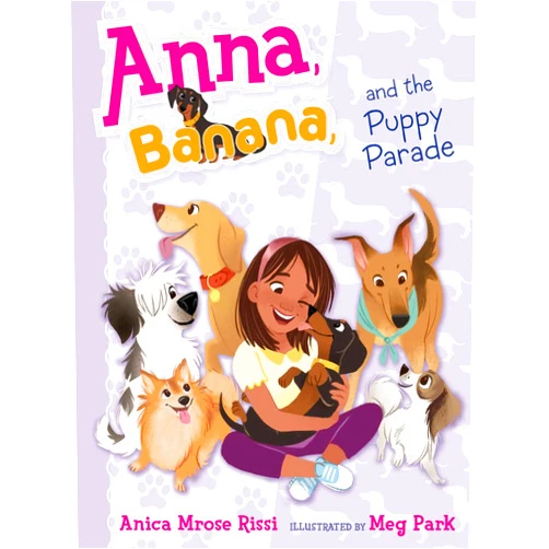 By Anica Mrose Rissi (Author), Meg Park (Illustrator) Anna, Banana, and the Puppy Parade (4)