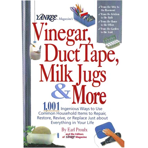 By Earl Proulx (Author), Editors of Yankee Magazine (Author), The Editors of Yankee Magazine (Author) & 0 more Yankee Magazine's Vinegar, Duct Tape, Milk Jugs & More