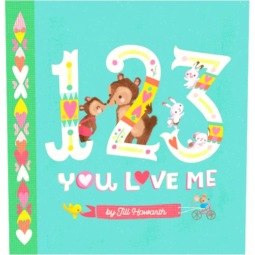 By Jill Howarth (Author) 1-2-3, You Love Me