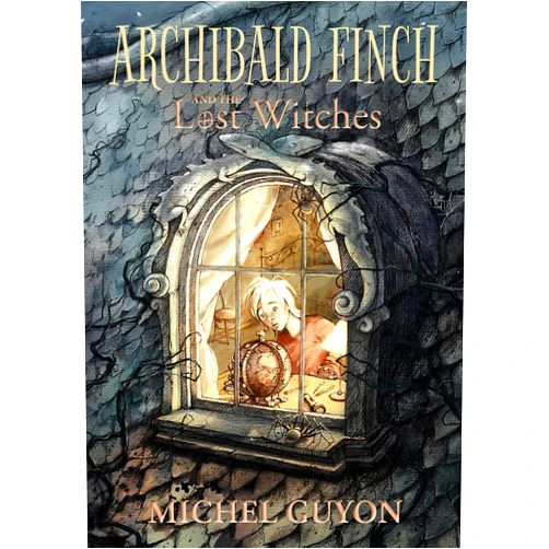 Michel Guyon Archibald Finch and the Lost Witches (Volume 1)