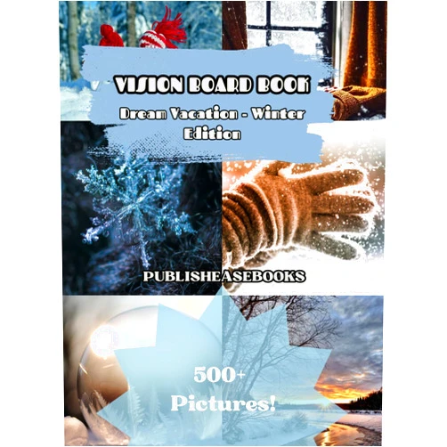 D. H. Greystone Vision Board Book: Dream Vacation - Winter Edition: Craft Your Winter Wonderland - Immerse Yourself in 500+ Carefully Curated Images and Themes for an ... Board Journey. This book is For women and Men