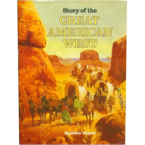 By Edward S. (Editor) Barnard (Author) Reader's Digest Story of The Great American West