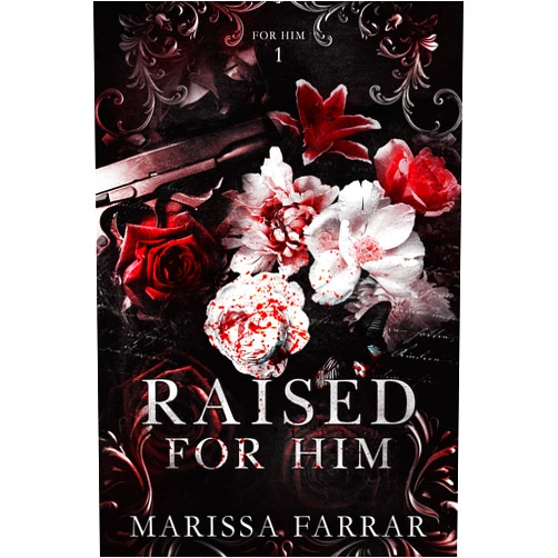 By Marissa Farrar (Author) Format: Kindle Edition Raised for Him: A Dark Romance