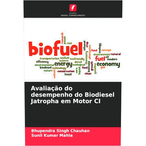 Bhupendra Singh Chauhan,Sunil Kumar Mahla Avaliação do desempenho do Biodiesel Jatropha em Motor CI (Portuguese Edition)