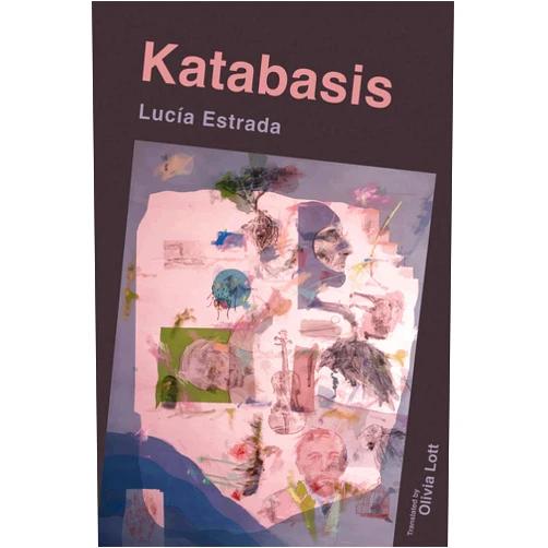 Lucia Estrada,Olivia Lott Katabasis