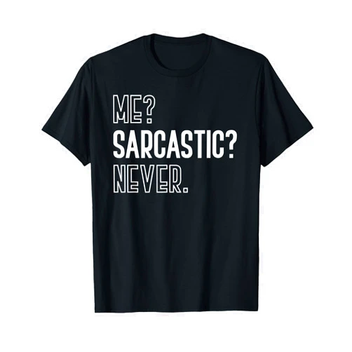 Witty Smart Pessimist Sarcastic Humour Gifts Me Sarcastic Never Funny Dark Humor Jokes Sarcasm T-Shirt