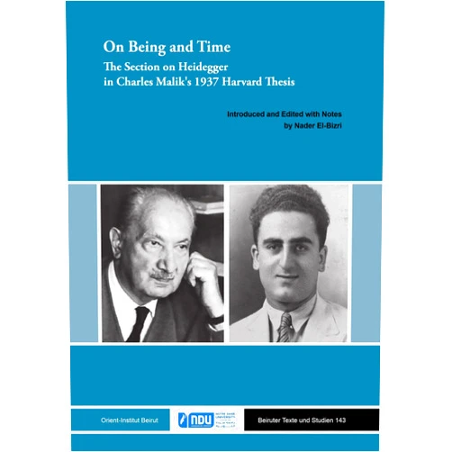 By Nader El-Bizri (Editor) Format: Kindle Edition On Being and Time: The Section on Heidegger in Charles Malik's 1937 Harvard Thesis (Beiruter Texte und Studien (BTS) Book 143)