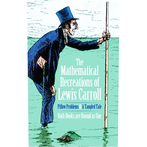 By Lewis Carroll (Author), C. L. Dodgson (Author) The Mathematical Recreations of Lewis Carroll: Pillow Problems and a Tangled Tale (Dover Math Games & Puzzles)