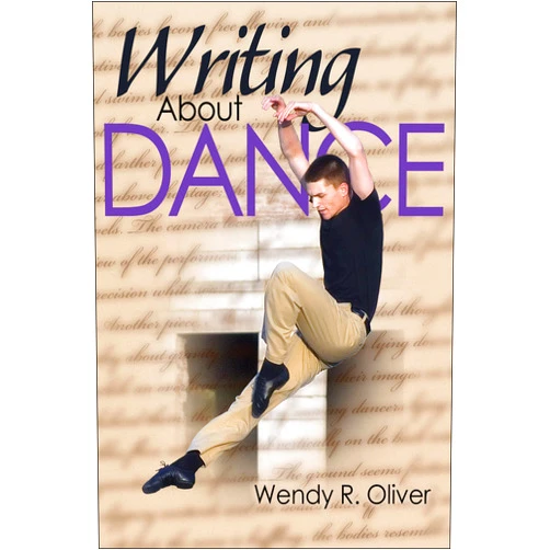 Wendy R. Oliver Writing About Dance