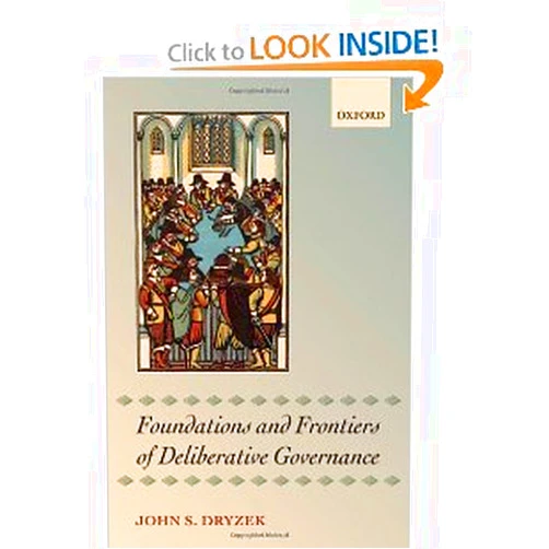 By John S. Dryzek (Author) (Author) Foundations and Frontiers of Deliberative Governance by John S. Dryzek (2011-01-11)