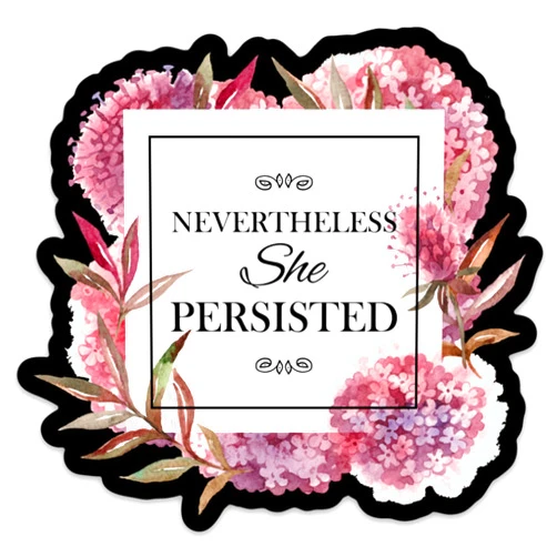 Stickeroonie Nevertheless She Persisted Vinyl Sticker Decal Waterproof for Laptops, Water Bottles, Car etc.. 4
