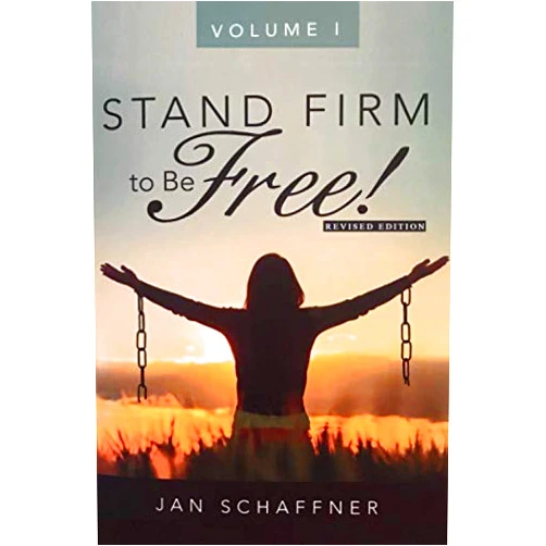 Jan Schaffner Stand Firm to be Free!: Volume I Revised Edition (FREEDOM)