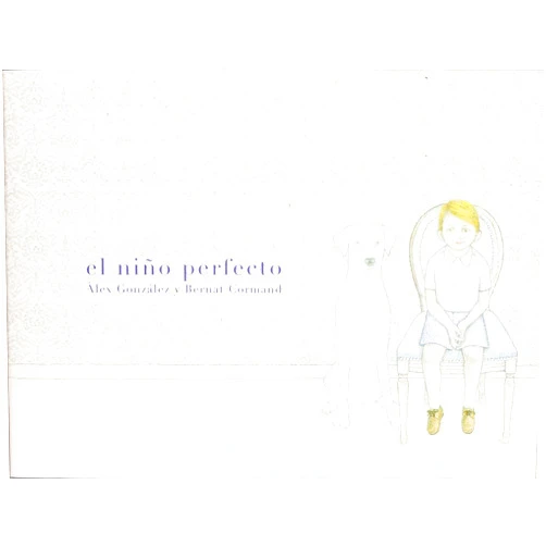 Spanish Edition by Alex González (Author), Bernat Cormand i Rifá (Illustrator) El niño perfecto (Cabeza borrada) (Spanish Edition)