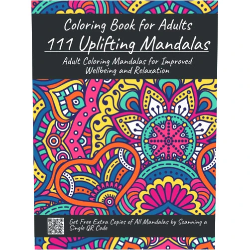 Be.Bull Publishing Group,Aria Capri Publishing Group,Mauricio Vasquez,Devon Abbruzzese Coloring Book for Adults 111 Uplifting Mandalas: Adult Coloring Mandalas for Improved Wellbeing and Relaxation (All Mandala Patterns are Downloadable with QR Code to Enjoy With Family and Friends)
