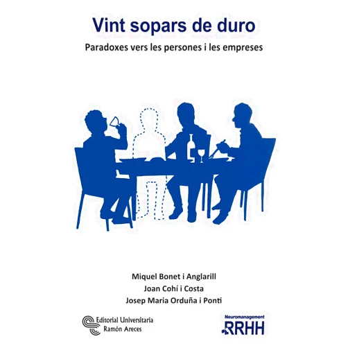 Spanish Edition by Miquel Bonet i Anglarill (Author), Joan Cohí i Costa (Author), Josep Maria Orduña i Ponti (Author) & 0 more Vint sopars de duro: Paradoxes vers les persones i les empreses
