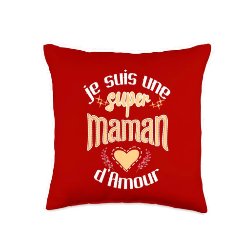 IDEE CADEAU POUR MAMAN D'AMOUR Belle idee Cadeau Je Suis une Super Maman d'amour Throw Pillow, 16x16, Multicolor