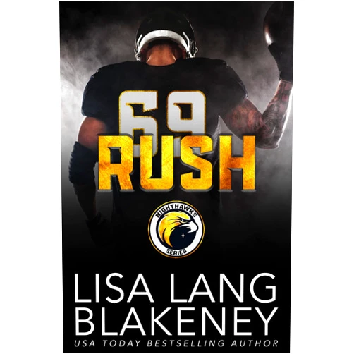 By Lisa Lang Blakeney (Author), Brooklyn Steele (Author) Format: Kindle Edition Rush: A Football Romance (The Nighthawk Series Book 5)
