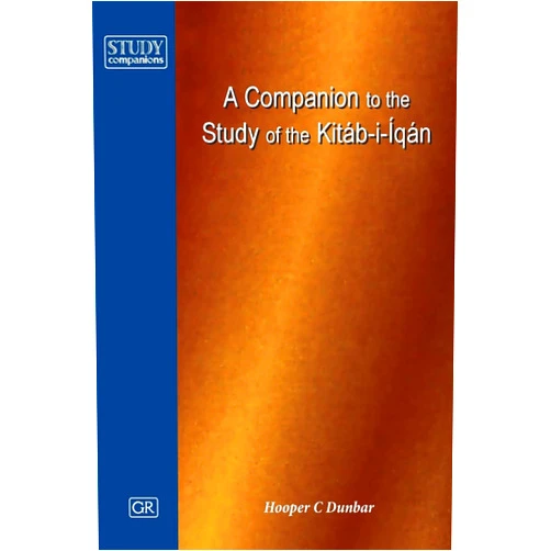 Hooper C Dunbar A Companion to the Study of the Kitáb-i-Íqán