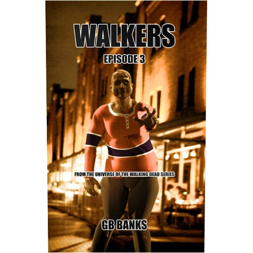 By GB Banks (Author) Format: Kindle Edition WALKERS: from the universe of THE WALKING DEAD Series - Episode 3 (from the author of Revolution Z)
