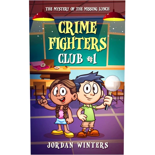 Jordan Winters,Courtney O-Brien Crime Fighters Club #1: The Mystery of the Missing Lunch