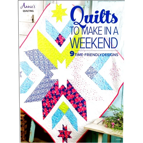 Annie's Publishing Quilts to Make in a Weekend Pattern Book