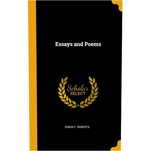 Edwin F. Roberts Essays and Poems