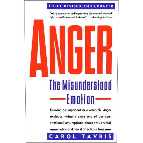 Carol Tavris Anger: The Misunderstood Emotion