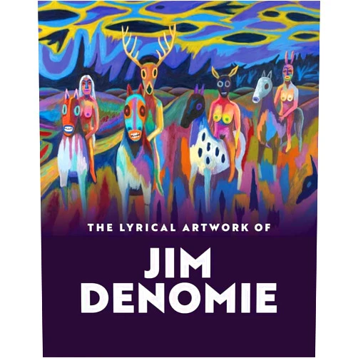 Nicole E Soukup,Todd Bockley,Diane Wilson,Robert Cozzolino,Jim Denomie,Heid E. Erdrich,Christina Schmid The Lyrical Artwork of Jim Denomie