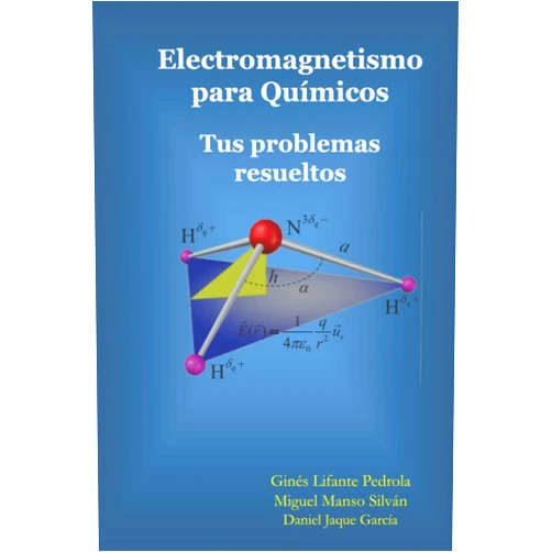 Ginés Lifante Pedrola,Miguel Manso Silván,Daniel Jaque García Electromagnetismo para Químicos. Tus problemas resueltos: Física para Químicos: Electromagnetismo. Problemas resueltos (Spanish Edition)