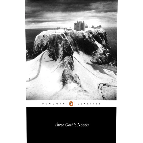 Horace Walpole,William Beckford,Mary Shelley,Peter Fairclough,Mario Praz Three Gothic Novels: The Castle of Otranto; Vathek; Frankenstein