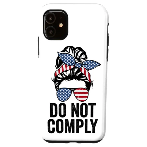 Do Not Comply American Messy Bun Apparel iPhone 11 Do Not Comply - Funny Womens Messy Bun Patriotic USA Flag Case