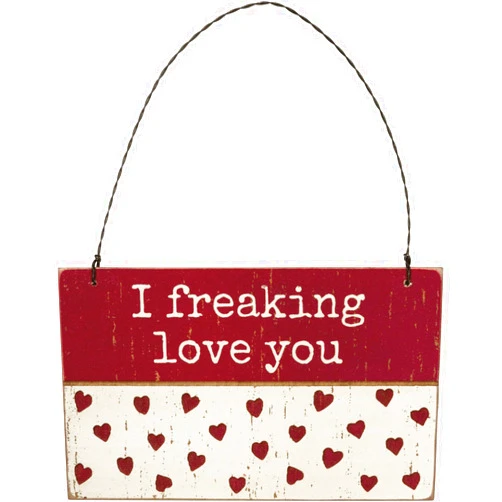 Primitives by Kathy 108712 I Freaking Love You Hanging Ornament, 5-inch High, Wood