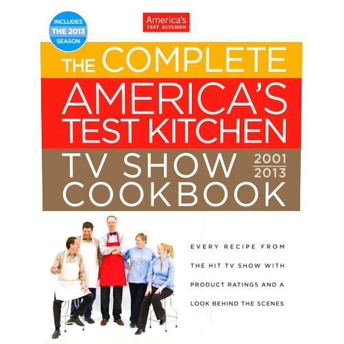 America's Test Kitchen,Carl Tremblay,Keller + Keller,Daniel J. Van Ackere The Complete America's Test Kitchen TV Show Cookbook 2001-2013