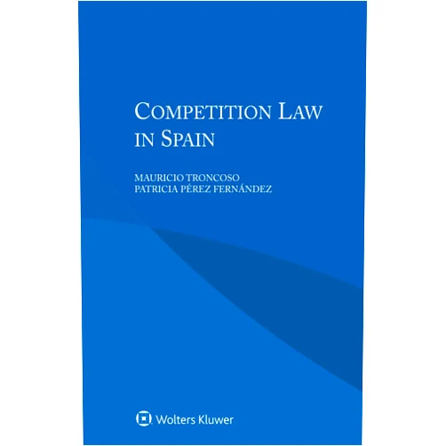 Mauricio Troncoso Competition Law in Spain