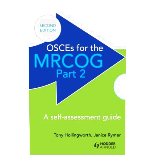 Antony Hollingworth,Janice Rymer OSCEs for the MRCOG Part 2: A Self-Assessment Guide: A Self-Assessment Guide (Becoming an Outstanding Teacher)