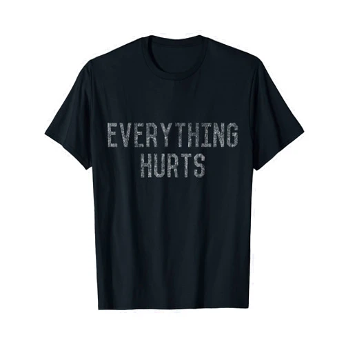 Flippin Sweet Gear Workout Everything Hurts T-Shirt